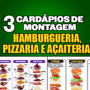 3 Cardápios EDITÁVEIS de montagem - Hamburgueria, Açaiteria e Pizzaria